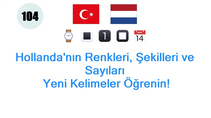 Hollandanın Renkleri, Şekilleri ve Sayıları: Yeni Kelimeler Öğrenin!